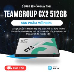 Ổ cứng SSD 512GB TEAMGROUP CX2 SATA 3 chính hãng