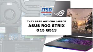 Thay card WIFI cho laptop Asus Rog Strix G15 G513