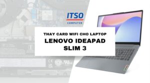 Thay card WIFI cho laptop Lenovo Ideapad Slim 3