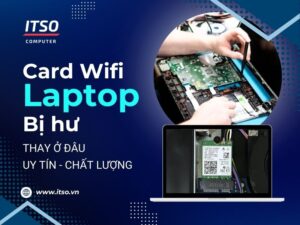 Card WiFi Laptop bị lỗi thì nên thay ở đâu uy tín chất lượng?