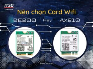 Card Wifi AX210 và Card Wifi BE200 - Nên Chọn Card Wifi Nào?