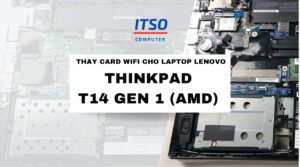 Nâng cấp card WIFI cho Laptop Lenovo Thinkpad T14 Gen 1 (AMD)