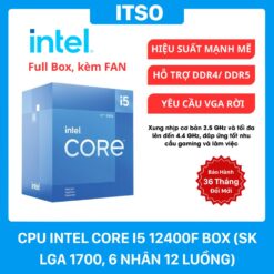 CPU Intel Core I5 12400F Box (Upto 4.4Ghz, 6 nhân 12 luồng, 18MB Cache, 65W) – Socket Intel LGA 1700)