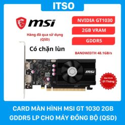 Card màn hình MSI GT 1030 Low Profile (2GB GDDR5, 64-bit, DVI+HDMI)