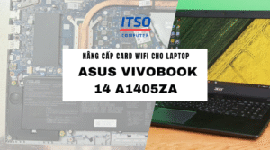 Nâng cấp card WIFI cho Asus Vivobook 14 A1405ZA, ổn định vượt trội, tốc độ cao