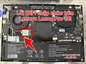 Xử lý lỗi Lenovo Lecoo Pro 14 (AMD) bị chập chờn mất WIFI